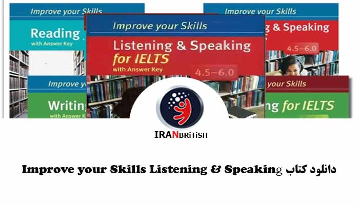 4 کتاب Improve your Skills Listening & Speaking For IELTS - آموزش زبان